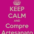 Keep Calm and Compre Artesanato